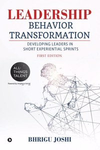 Leadership Behavior Transformation: Developing Leaders in Short Experiential Sprints