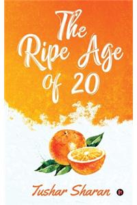 Ripe Age of 20