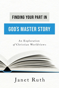 Finding Your Part in God's Master Story