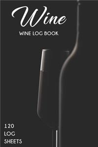 Wine log Book - Journal for professional wine Tasters and lovers of wine with 120 log sheets to review and record all the details