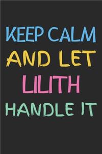 Keep Calm And Let Lilith Handle It