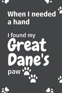 When I needed a hand, I found my Great Dane's paw