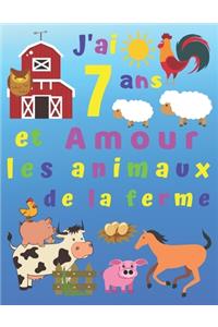 J'ai 7 ans et Amour les animaux de la ferme