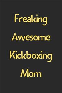 Freaking Awesome Kickboxing Mom