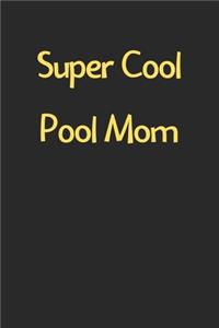 Super Cool Pool Mom