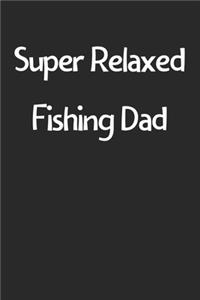Super Relaxed Fishing Dad