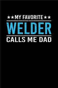 My Favorite Welder Calls Me Dad