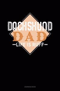 Dachshund Dad Life Is Ruff