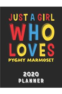 Just A Girl Who Loves Pygmy Marmoset 2020 Planner