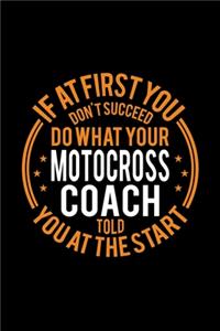 If At First You Don't Succeed Do What Your Motocross Coach Told You At The Start