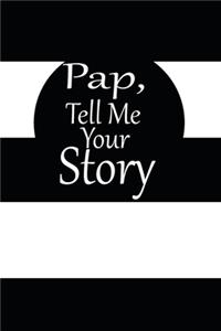 pap, tell me your story