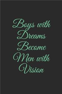 Boys with Dreams Become Men with Vision