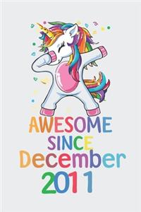 Awesome Since December 2011 Notebook Unicorn Dabbing, Birthday Unicorn, Cute Happy Birthday Dabbing Unicorn Birthday Gift