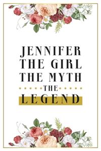 Jennifer The Girl The Myth The Legend: Lined Notebook / Journal Gift, 120 Pages, 6x9, Matte Finish, Soft Cover