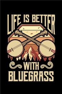 Life Is Better With Bluegrass