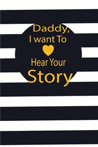 Daddy, I want to hear your story