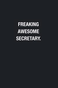 Freaking Awesome Secretary.