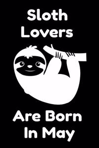 Sloth Lovers Are Born In May