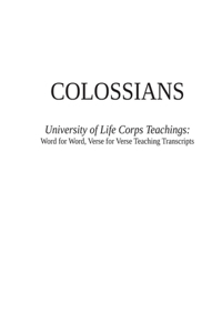 COLOSSIANS - University of Life Corps Teachings