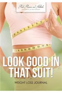 Look Good in That Suit! Weight Loss Journal