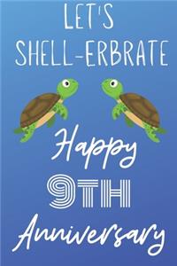 Let's Shell-erbrate Happy 9th Anniversary