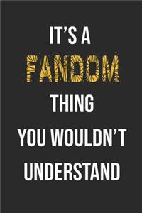 It's A Fandom Thing You Wouldn't Understand