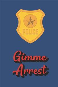 Gimme Arrest