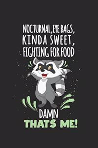 Nocturnal, Eye Bags, Kinda Sweet, Fighting For Foot - Damn, that's me!