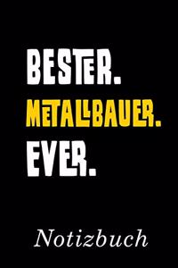 Bester Metallbauer Ever Notizbuch
