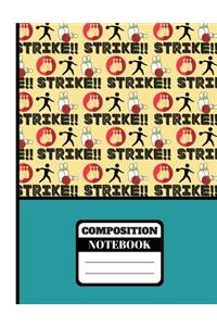 Strike! (COMPOSITION NOTEBOOK)