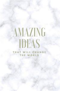 Amazing Ideas That Will Change The World