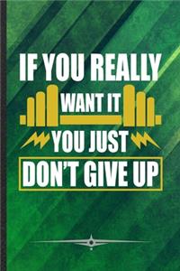 If You Really Want It You Just Don't Give Up