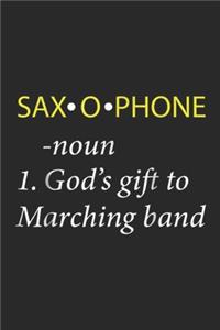 Saxophone -noun 1. god's gift to marching band