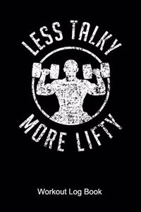 Less Talky More Lifty Workout Log Book