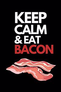 Keep Calm & Eat Bacon