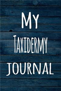 My Taxidermy Journal
