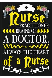Nurse Practitioner Brains of a Doctor Always the Heart of a Nurse