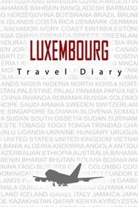 Luxembourg Travel Diary: Travel and vacation diary for Luxembourg. A logbook with important pre-made pages and many free sites for your travel memories. For a present, noteb