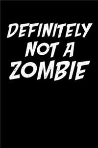 Definitely Not A Zombie