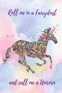 Roll Me in a Fairydust and Call Me a Unicorn