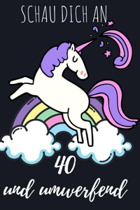 Schau dich an, 40 und umwerfend.