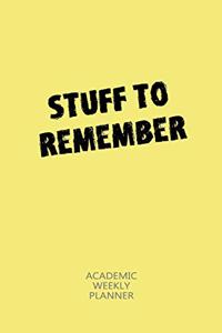Stuff To Remember - Academic Weekly Planner