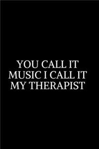 You Call It Music I Call It My