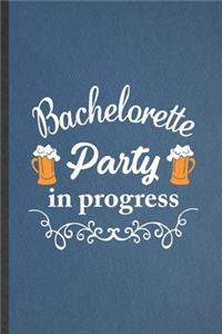 Bachelorette Party in Progress