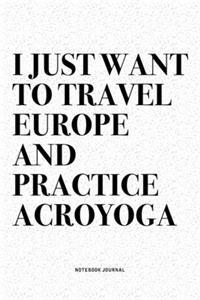 I Just Want To Travel Europe And Practice Acroyoga