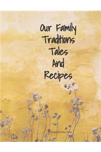 Our Family Traditions Tales And Recipes