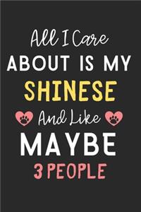 All I care about is my Shinese and like maybe 3 people