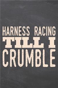 Harness Racing till i Crumble