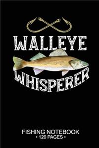 Walleye Whisperer Fishing Notebook 120 Pages