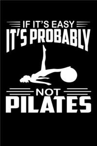 If It's Easy It's Probably Not Pilates